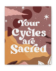 Your Cycles are Sacred Canvas Gallery Wraps