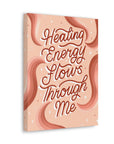 Healing Energy Flows Through Me Canvas Gallery Wraps