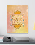 Radiate Your Light Canvas Gallery Wraps