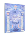 I'm a Light Worker Canvas Gallery Wraps