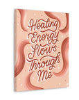 Healing Energy Flows Through Me Canvas Gallery Wraps