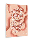 Healing Energy Flows Through Me Canvas Gallery Wraps