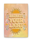 Radiate Your Light Canvas Gallery Wraps