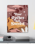 Your Cycles are Sacred Canvas Gallery Wraps