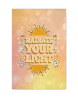 Radiate Your Light Canvas Gallery Wraps