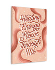 Healing Energy Flows Through Me Canvas Gallery Wraps