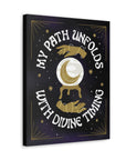 My Path Unfolds with Divine Timing Canvas Gallery Wraps