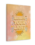 Radiate Your Light Canvas Gallery Wraps
