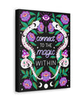 I Connect to the Magic Within Canvas Gallery Wraps