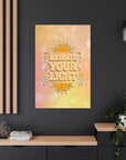 Radiate Your Light Canvas Gallery Wraps