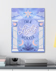 I'm a Light Worker Canvas Gallery Wraps