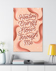 Healing Energy Flows Through Me Canvas Gallery Wraps