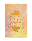 Radiate Your Light Canvas Gallery Wraps
