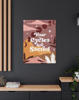 Your Cycles are Sacred Canvas Gallery Wraps