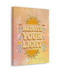Radiate Your Light Canvas Gallery Wraps