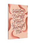 Healing Energy Flows Through Me Canvas Gallery Wraps