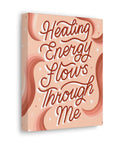Healing Energy Flows Through Me Canvas Gallery Wraps