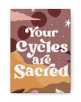 Your Cycles are Sacred Canvas Gallery Wraps
