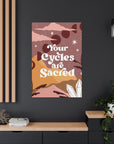 Your Cycles are Sacred Canvas Gallery Wraps
