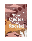 Your Cycles are Sacred Canvas Gallery Wraps