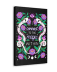 I Connect to the Magic Within Canvas Gallery Wraps