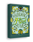 Abundance Flows to Me Canvas Gallery Wraps