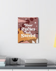 Your Cycles are Sacred Canvas Gallery Wraps