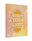 Radiate Your Light Canvas Gallery Wraps