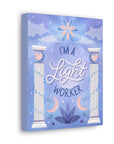 I'm a Light Worker Canvas Gallery Wraps