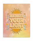 Radiate Your Light Canvas Gallery Wraps