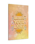 Radiate Your Light Canvas Gallery Wraps