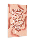 Healing Energy Flows Through Me Canvas Gallery Wraps