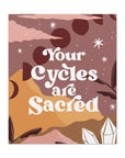 Your Cycles are Sacred Canvas Gallery Wraps