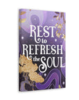 Rest to Refresh the Soul Canvas Gallery Wraps