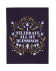 I Celebrate All My Blessings Velveteen Plush Blanket