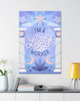 I'm a Light Worker Canvas Gallery Wraps