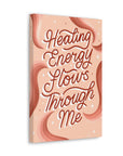 Healing Energy Flows Through Me Canvas Gallery Wraps