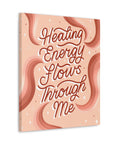 Healing Energy Flows Through Me Canvas Gallery Wraps