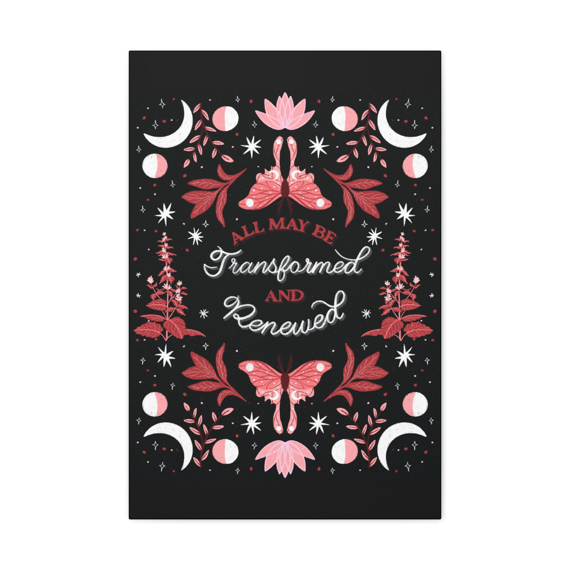 All May Be Transformed & Renewed Canvas Gallery Wraps