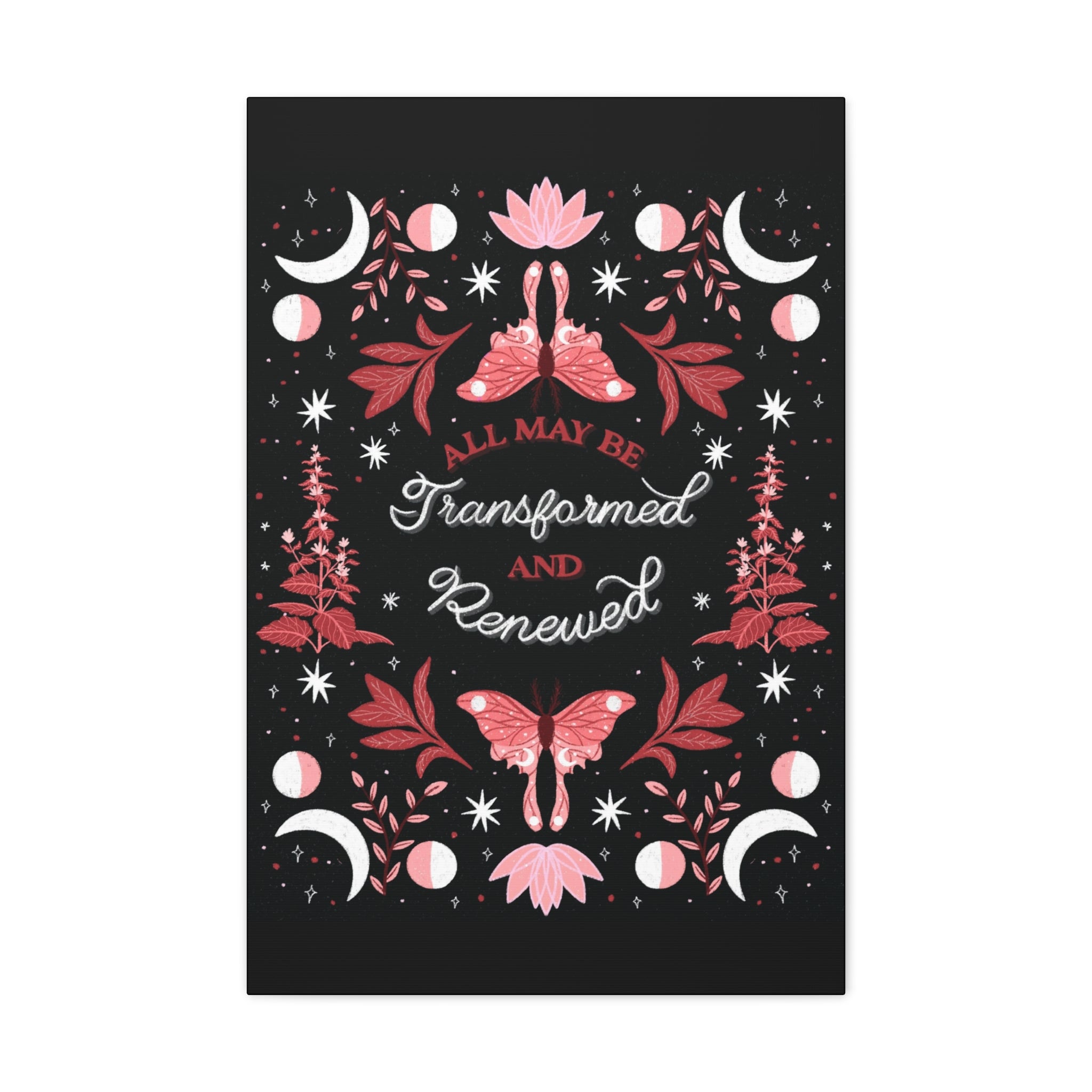 All May Be Transformed & Renewed Canvas Gallery Wraps