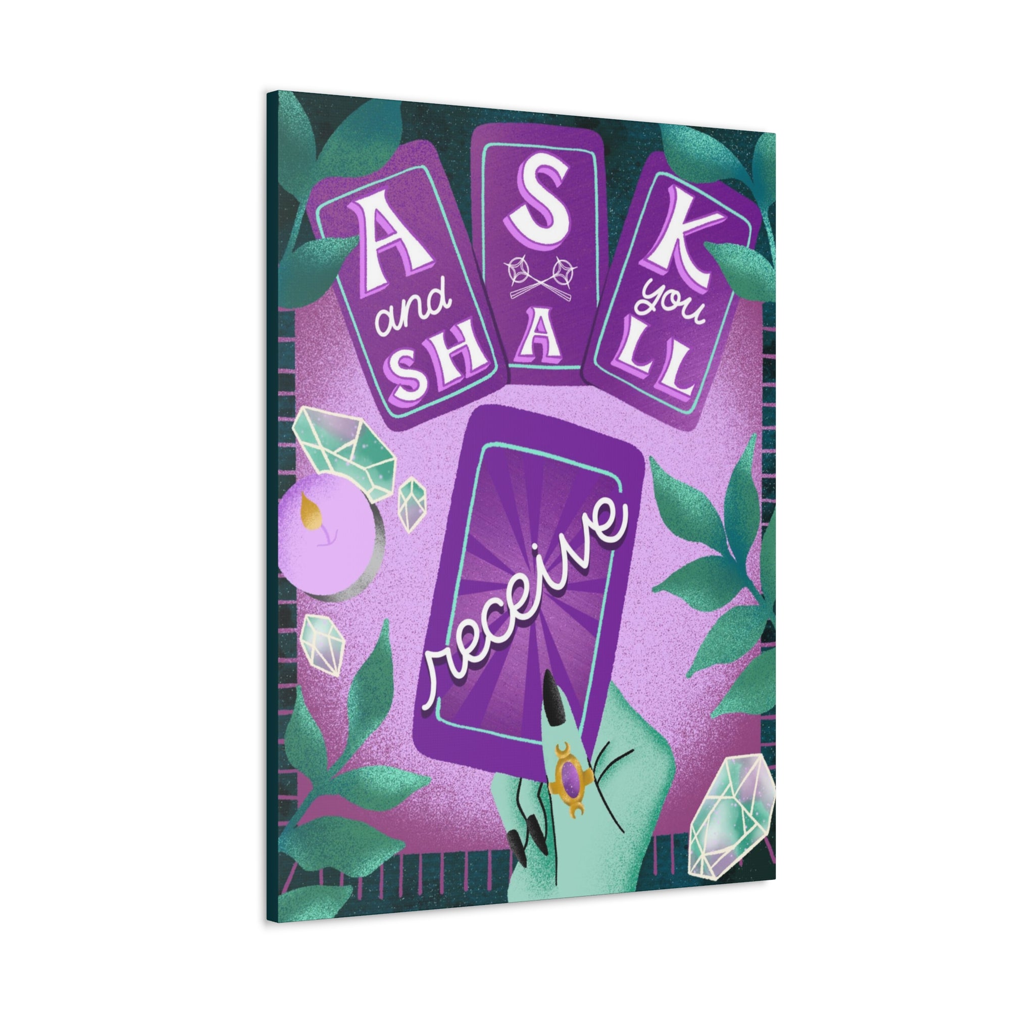 Ask &amp; You Shall Receive Canvas Gallery Wraps