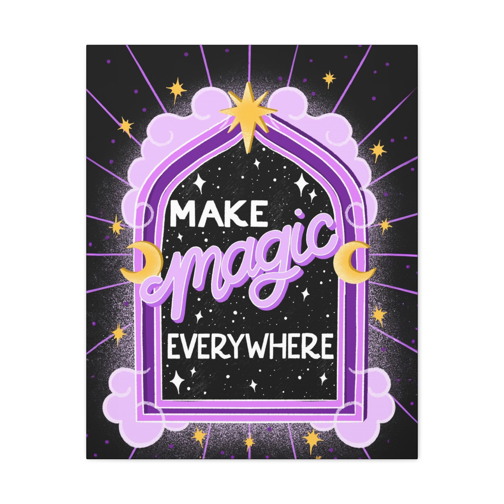 Make Magic Everywhere Canvas Gallery Wraps