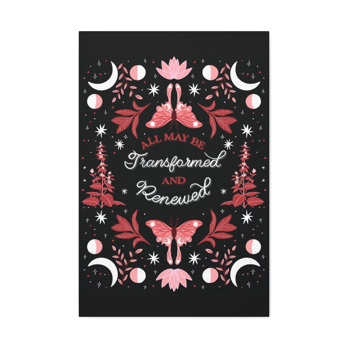 All May Be Transformed & Renewed Canvas Gallery Wraps