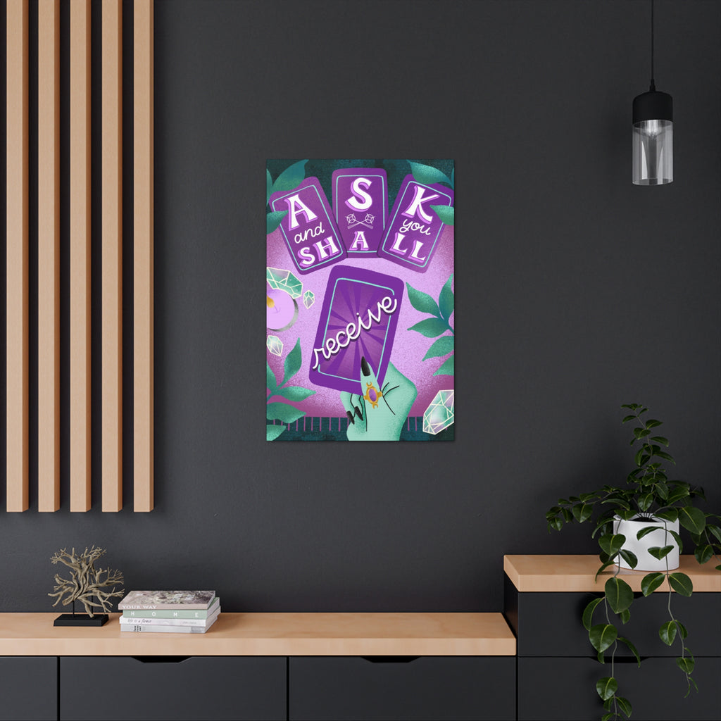 Ask & You Shall Receive Canvas Gallery Wraps