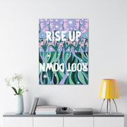 Rise Up Root Down Canvas Gallery Wraps