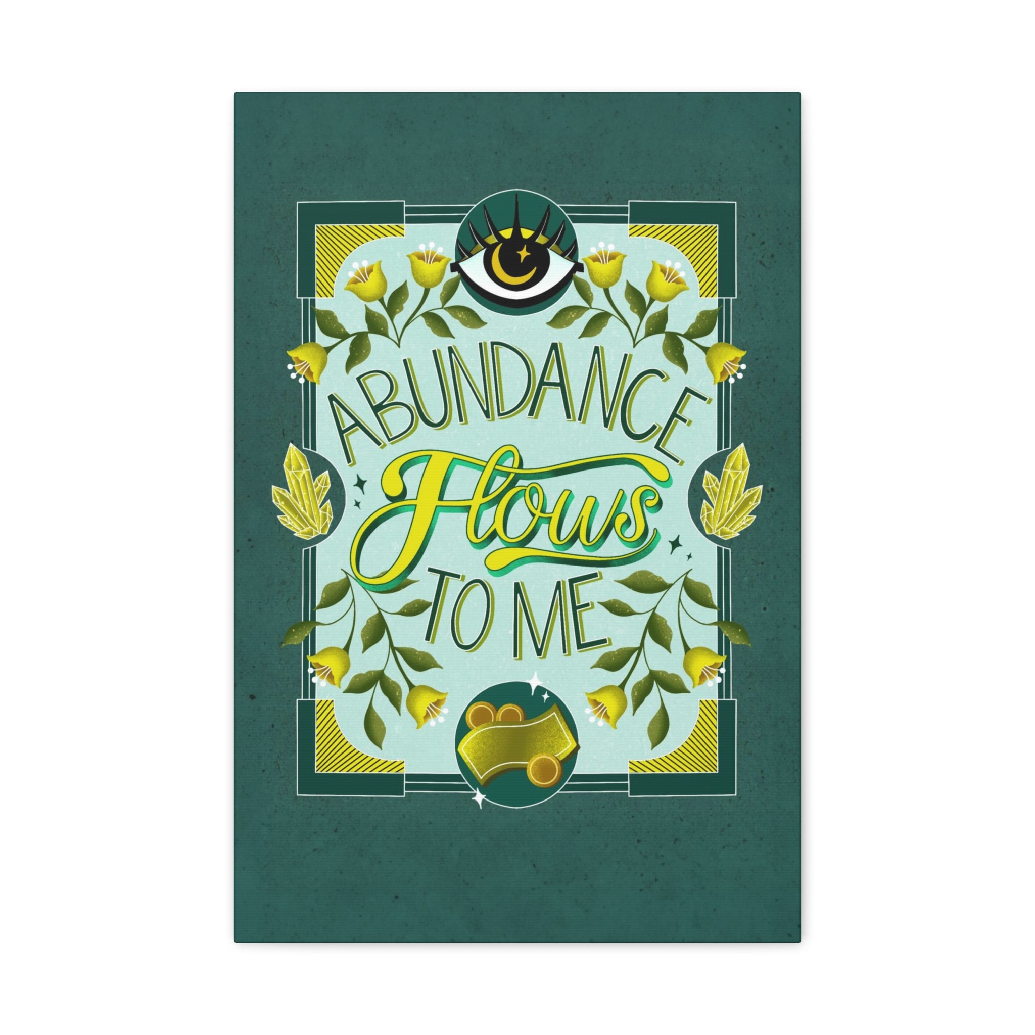 Abundance Flows to Me Canvas Gallery Wraps