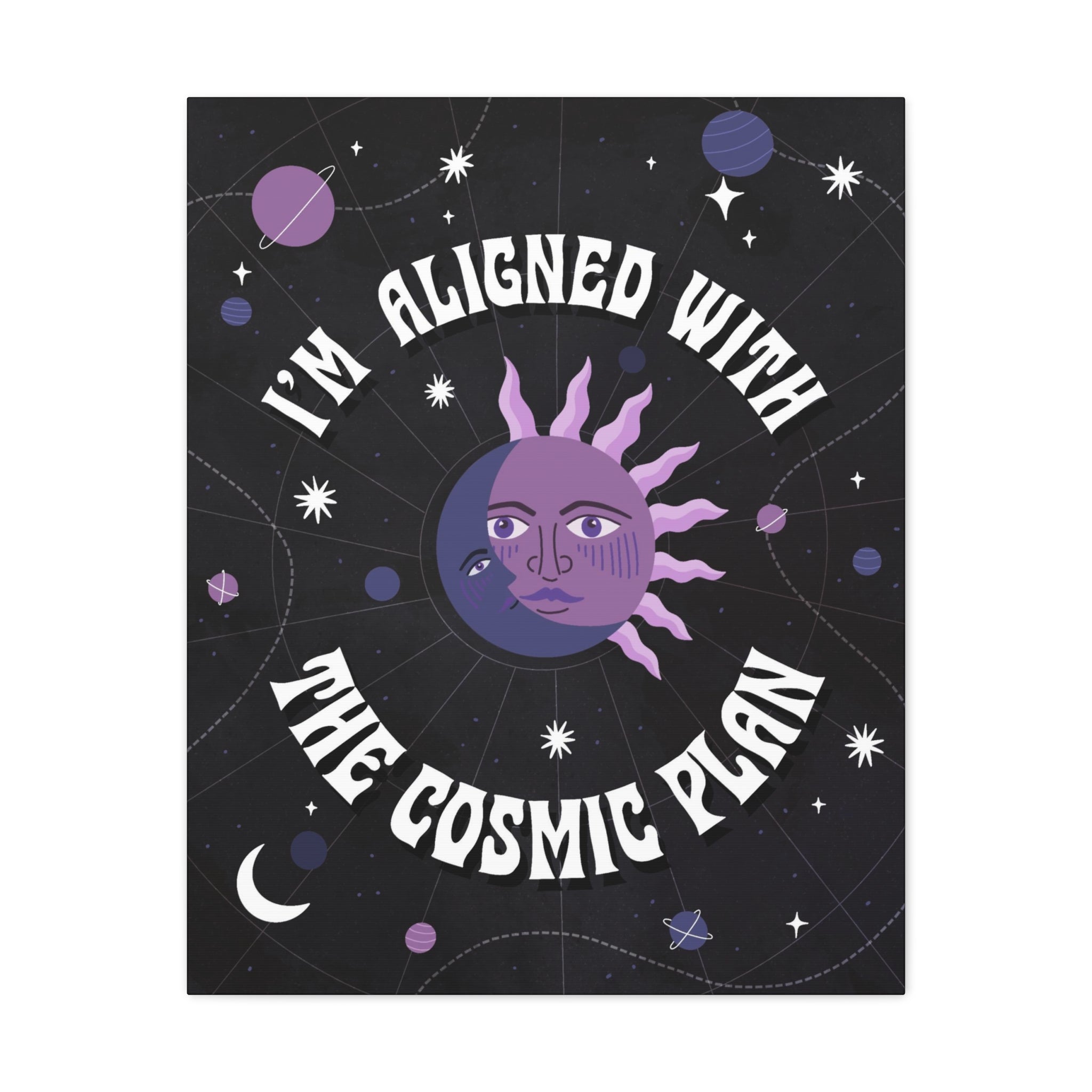 I'm Aligned With the Cosmic Plan Canvas Gallery Wraps