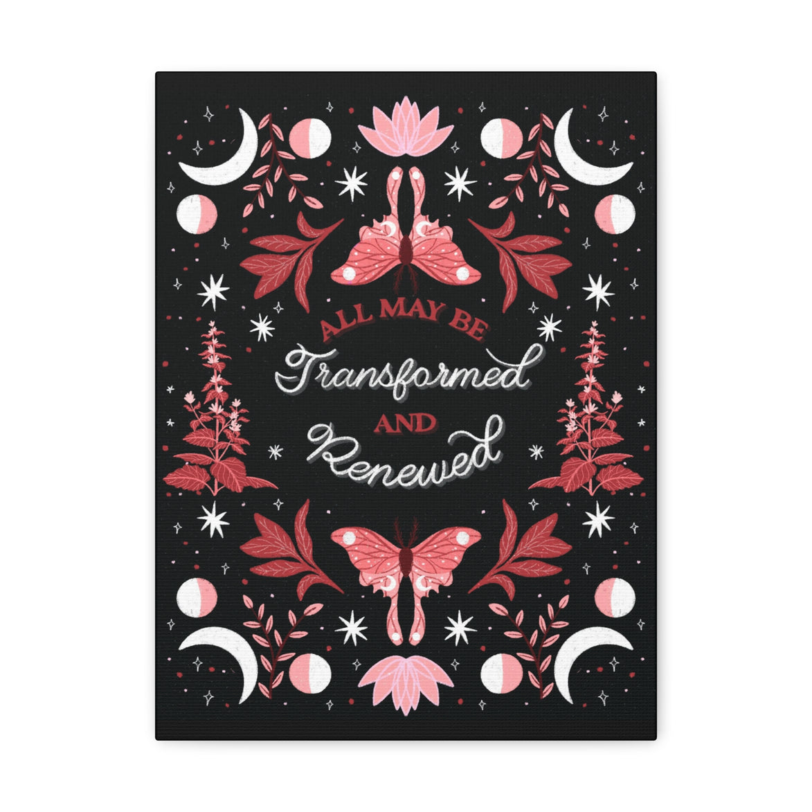 All May Be Transformed & Renewed Canvas Gallery Wraps