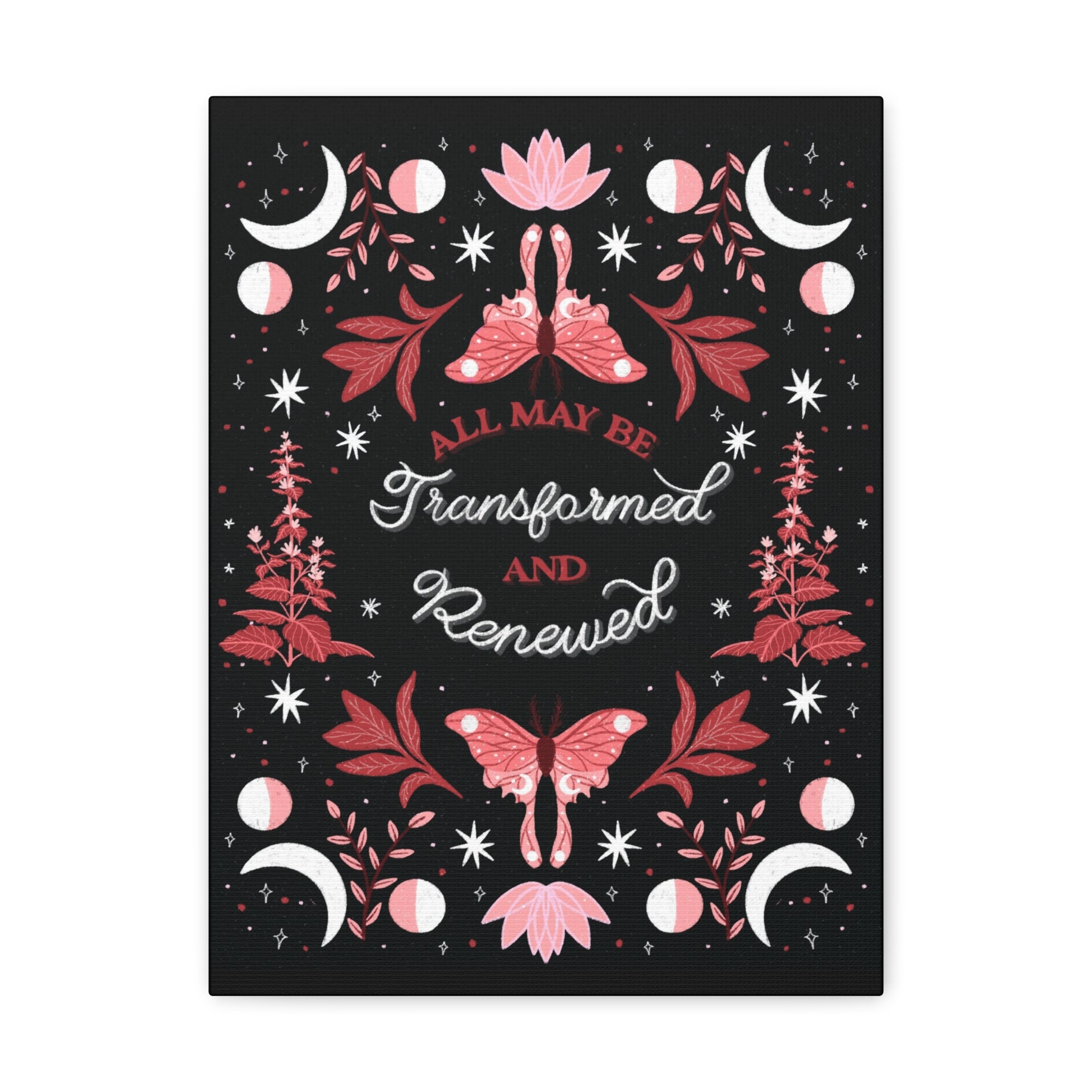 All May Be Transformed &amp; Renewed Canvas Gallery Wraps