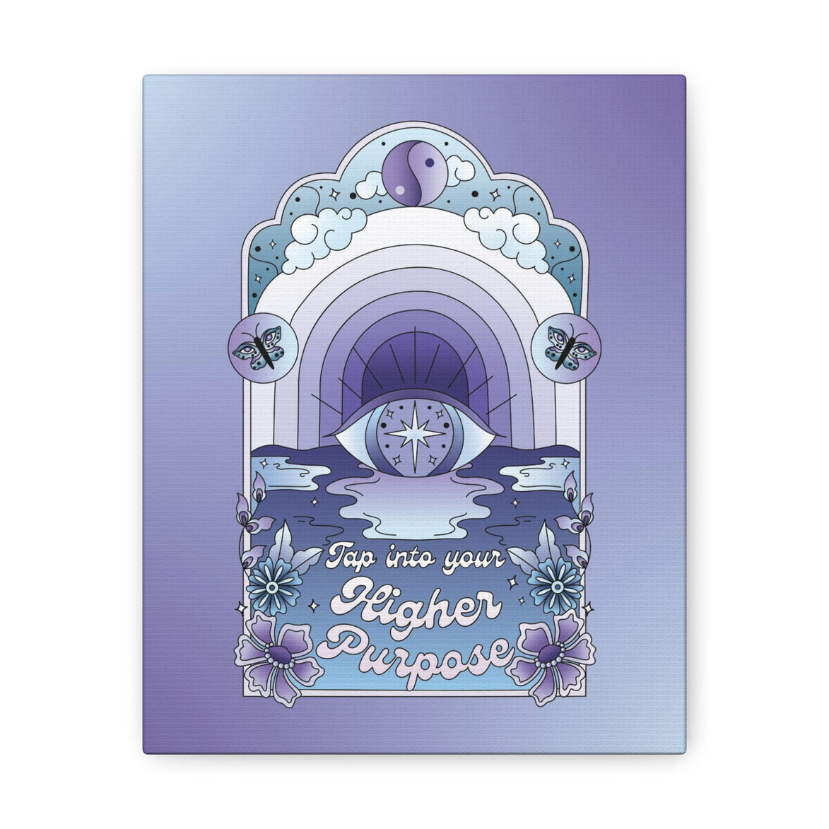Tap Into Your Higher Purpose Canvas Gallery Wraps